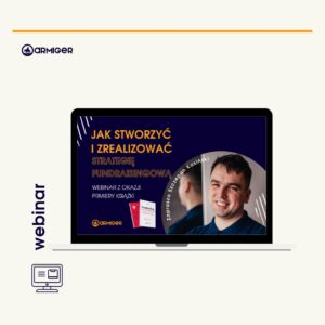 WEBINAR Jak stworzyć i zrealizować strategię fundraisingową